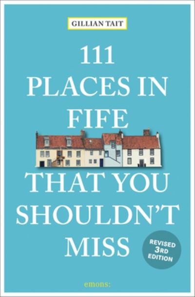 Cover for Gillian Tait · 111 Places in Fife That You Shouldn't Miss - 111 Places (Paperback Bog) [Revised edition] (2022)