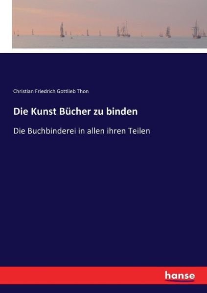 Cover for Thon · Die Kunst Bücher zu binden (Bok) (2017)