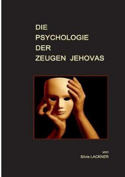 Cover for Lackner · Die Psychologie der Zeugen Jeho (Buch) (2018)