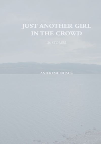 Cover for Noack · Just Another Girl in The Crowd (N/A) (2021)