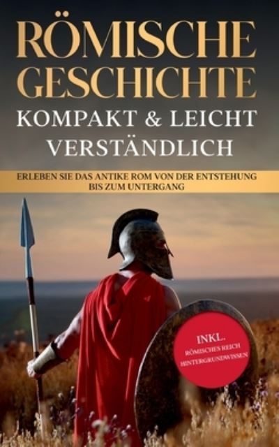Cover for Roman Grapengeter · Roemische Geschichte - kompakt &amp; leicht verstandlich (Paperback Book) (2021)
