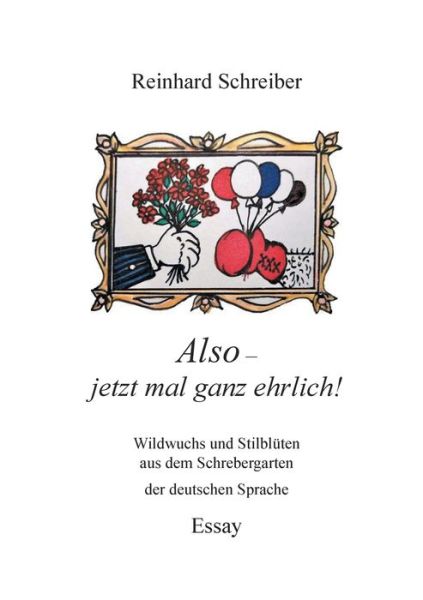 Cover for Reinhard Schreiber · Also - jetzt mal ganz ehrlich! (Paperback Book) (2021)