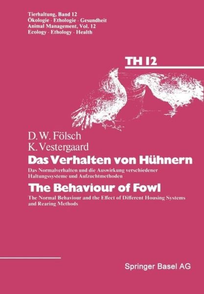 Das Verhalten Von Ha1/4hnern / The Behaviour of Fowl: Das Normalverhalten Und Die Auswirkung Versch. Haltungssyst. - Fa-Lsch - Bøker - Birkhauser Verlag AG - 9783764312404 - 1981