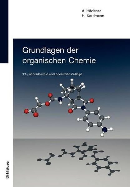 Alfons Hadener · Grundlagen Der Organischen Chemie (Paperback Book) [11., uberarb. u. erw. Aufl. edition] (2006)