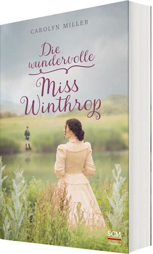 Die wundervolle Miss Winthrop - Carolyn Miller - Książki - SCM Hänssler - 9783775161404 - 14 stycznia 2022