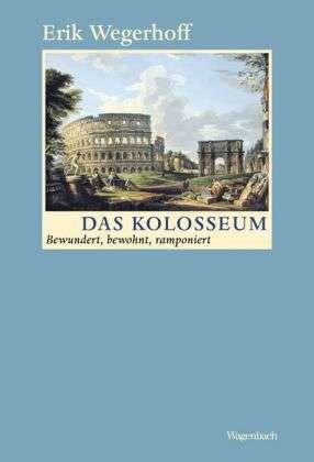 Cover for Wegerhoff · Das Kolosseum (Bok)