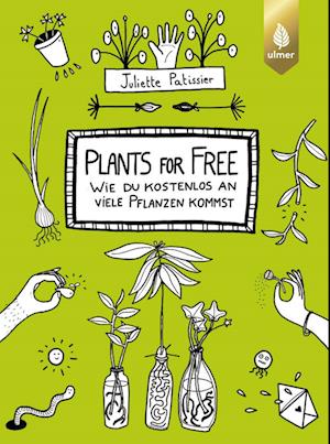 Cover for Juliette Patissier · Plants for free (Book) (2024)