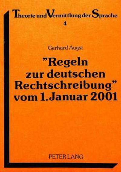 Cover for Augst Gerhard Augst · Ã‚Â«Regeln zur deutschen RechtschreibungÃ‚Â» vom 1. Januar 2001: Entwurf einer neuen Verordnung zur Bereinigung der Laut-Buchstabenbeziehung (Paperback Book) (1985)