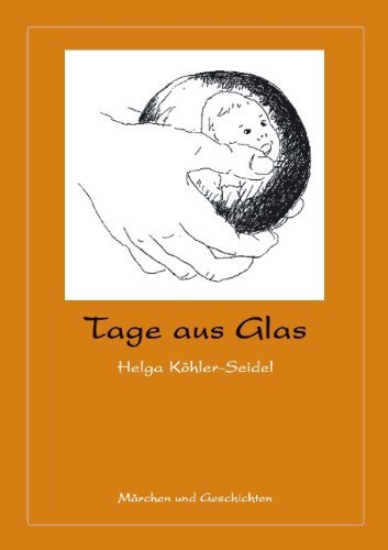 Cover for Helga Khler-seidel · Tage Aus Glas (Paperback Book) [German edition] (2005)