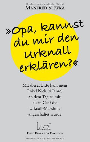 Cover for Manfred Sliwka · Opa, Kannst Du Mir den Urknall Erklären ? (Paperback Book) [German edition] (2008)