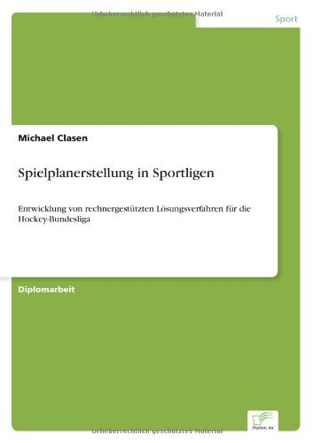 Cover for Michael Clasen · Spielplanerstellung in Sportligen: Entwicklung von rechnergestutzten Loesungsverfahren fur die Hockey-Bundesliga (Taschenbuch) [German edition] (2000)