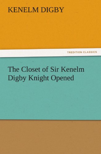 Cover for Kenelm Digby · The Closet of Sir Kenelm Digby Knight Opened (Tredition Classics) (Paperback Book) (2011)