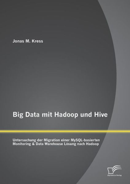 Cover for Kress · Big Data mit Hadoop und Hive (Bok) (2013)