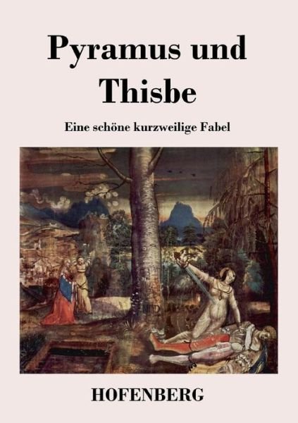 Cover for Anonym · Pyramus Und Thisbe (Taschenbuch) (2014)