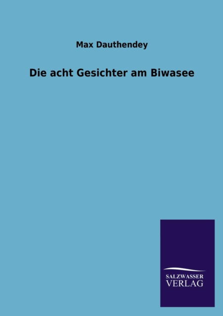 Cover for Max Dauthendey · Die Acht Gesichter Am Biwasee (Paperback Book) [German edition] (2013)