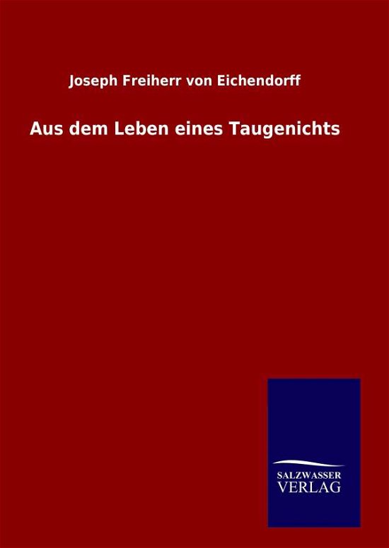 Cover for Joseph Freiherr Von Eichendorff · Aus Dem Leben Eines Taugenichts (Gebundenes Buch) (2015)