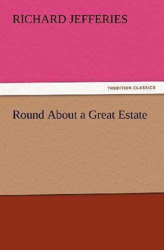 Cover for Richard Jefferies · Round About a Great Estate (Tredition Classics) (Paperback Book) (2012)
