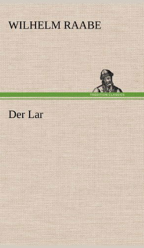 Cover for Wilhelm Raabe · Der Lar (Hardcover Book) [German edition] (2012)