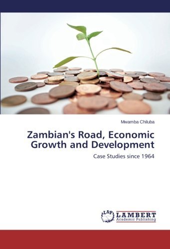 Cover for Mwamba Chiluba · Zambian's Road, Economic Growth and Development: Case Studies Since 1964 (Paperback Bog) (2014)
