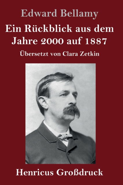 Cover for Edward Bellamy · Ein Ruckblick aus dem Jahre 2000 auf 1887 (Grossdruck) (Hardcover Book) (2019)