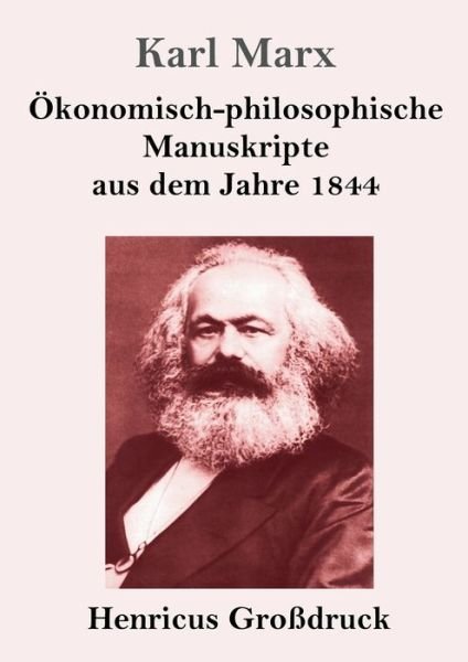 Cover for Karl Marx · OEkonomisch-philosophische Manuskripte aus dem Jahre 1844 (Grossdruck) (Paperback Bog) (2019)