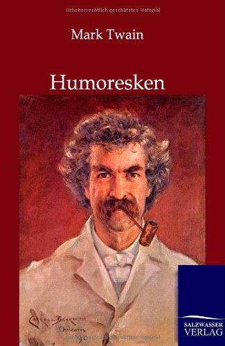 Humoresken - Mark Twain - Books - Salzwasser-Verlag GmbH - 9783864443404 - January 13, 2012