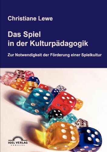 Cover for Christiane Lewe · Das Spiel in Der Kulturpädagogik (Pocketbok) [German edition] (2009)