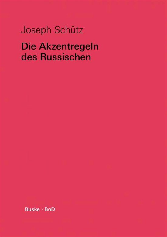Die Akzentregeln Des Russischen - Joseph Schutz - Kirjat - Helmut Buske Verlag - 9783871188404 - 1987