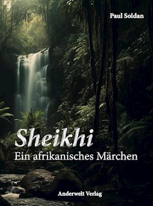 Cover for Paul Soldan · Sheikhi - Ein afrikanisches Märchen (Book) (2024)