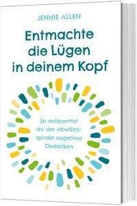 Cover for Jennie Allen · Entmachte die Lügen in deinem Kopf (Gebundenes Buch) (2021)