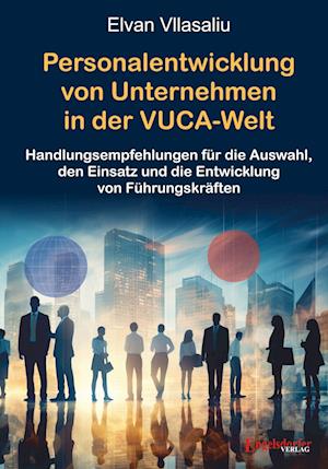 Cover for Elvan Vllasaliu · Personalentwicklung von Unternehmen in der VUCA-Welt (Volatility, Uncertainty, Complexity, Ambiguity) (Book) (2025)