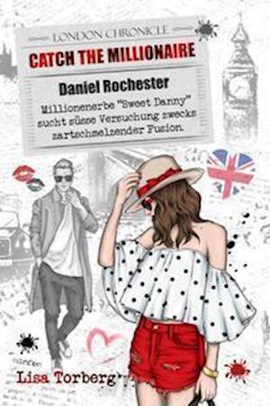 Cover for Lisa Torberg · Catch the Millionaire - Daniel Rochester (Paperback Book) (2021)