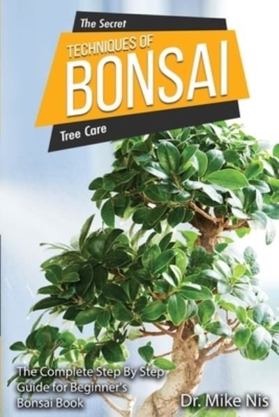 Cover for Dr Mike Nis · The Secret Techniques of Bonsai (Paperback Book) (2021)