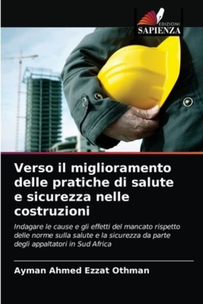 Cover for Ayman Ahmed Ezzat Othman · Verso il miglioramento delle pratiche di salute e sicurezza nelle costruzioni (Paperback Book) (2021)