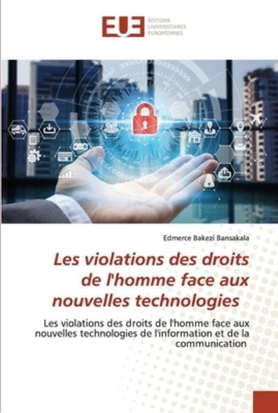 Cover for Edmerce Bakezi Bansakala · Les violations des droits de l'homme face aux nouvelles technologies (Paperback Bog) (2021)