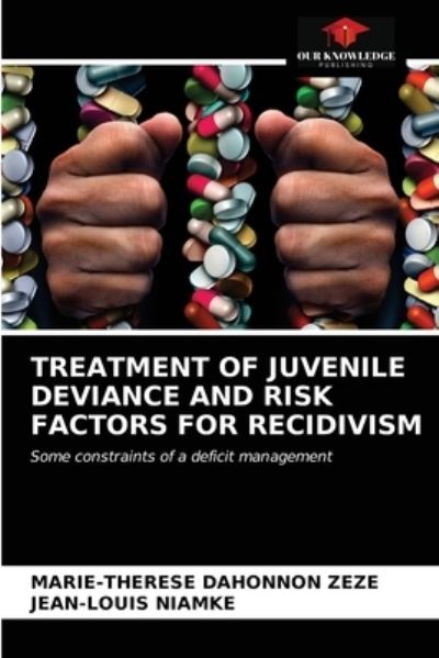 Cover for Marie-Therese Dahonnon Zeze · Treatment of Juvenile Deviance and Risk Factors for Recidivism (Paperback Book) (2021)
