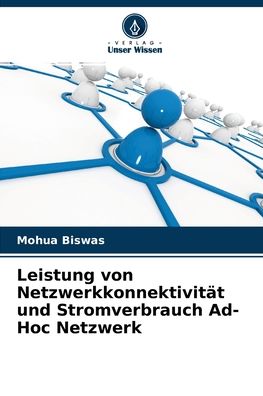 Cover for Mohua Biswas · Leistung von Netzwerkkonnektivitat und Stromverbrauch Ad-Hoc Netzwerk (Pocketbok) (2021)