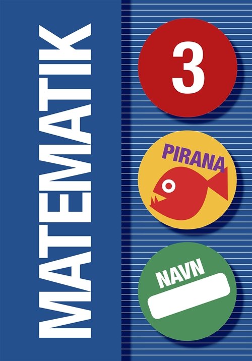 Matematik 3 - - - Bøger - Pirana Forlag - 9788702106404 - 24. januar 2011