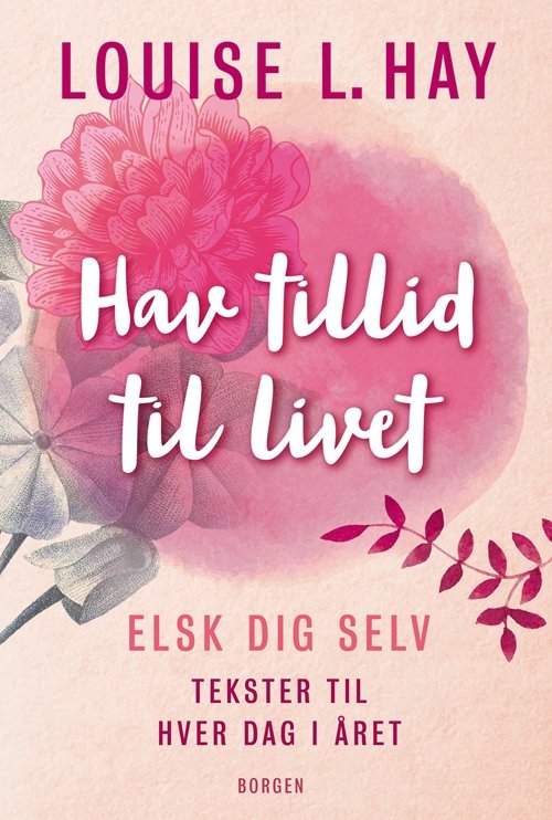 Cover for Louise L. Hay · Hav tillid til livet (Gebundesens Buch) [1. Ausgabe] (2018)