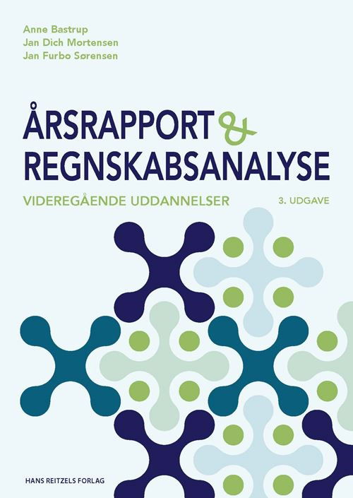 Årsrapport og regnskabsanalyse - Jan Furbo Sørensen; Anne Bastrup; Jan Dich Mortensen - Books - Hans Reitzels Forlag - 9788702403404 - June 29, 2023