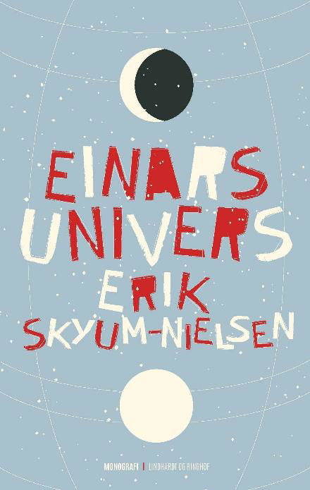 Cover for Erik Skyum-Nielsen · Einars univers (Inbunden Bok) [1:a utgåva] (2017)