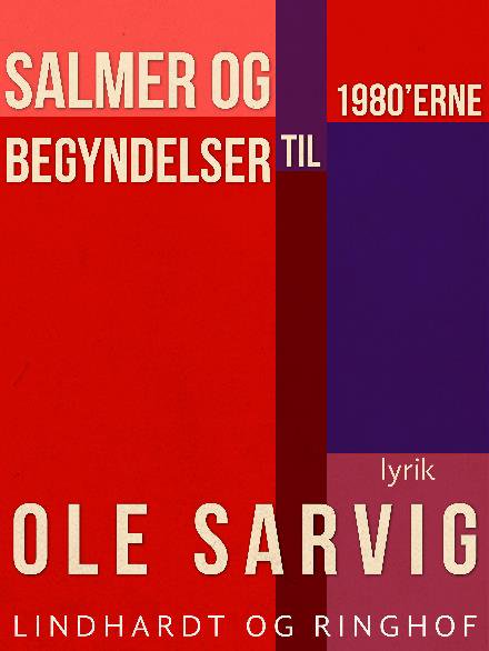 Cover for Ole Sarvig · Salmer og begyndelser til 1980'erne (Sewn Spine Book) [1. wydanie] (2017)