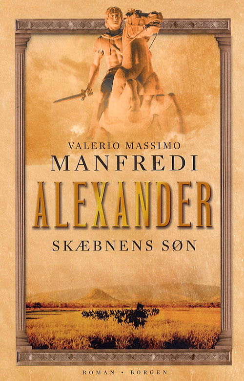 Cover for Valerio Massimo Manfredi · Alexander, 1: Alexander Skæbnens søn (Sewn Spine Book) [1. wydanie] (2006)