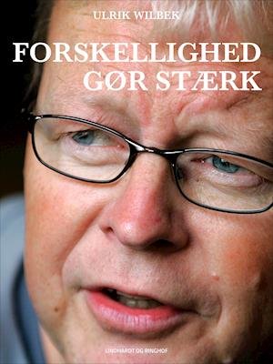 Cover for Ulrik Wilbek · Forskellighed gør stærk (Sewn Spine Book) [1th edição] (2019)