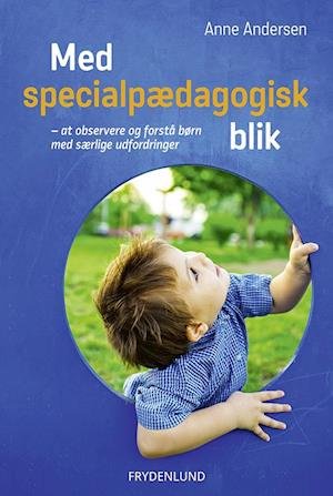Cover for Anne Andersen · Med specialpædagogisk blik (Sewn Spine Book) [1st edition] (2023)