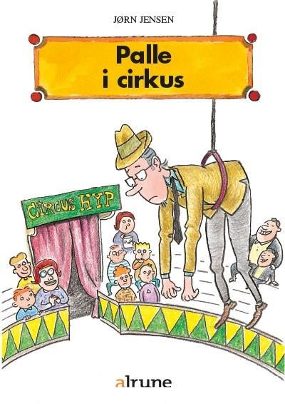 Cover for Jørn Jensen · Palle: Palle i cirkus (Heftet bok) [1. utgave] (2007)