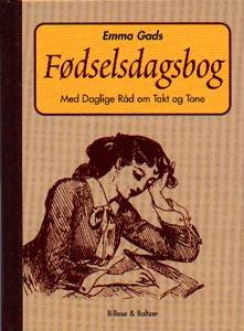 Emma Gads Fødselsdagsbog med daglige Råd om Takt og Tone - Emma Gad - Books - Billesø & Baltzer - 9788778420404 - October 8, 1998