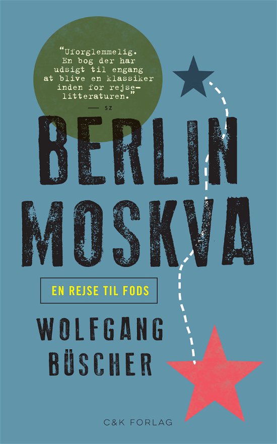 Rejsebiblioteket: Berlin - Moskva - Wolfgang Büscher - Livros - C&K Forlag - 9788792884404 - 11 de setembro de 2015