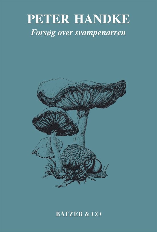 Cover for Peter Handke · Forsøg over svampenarren (Sewn Spine Book) [1st edition] (2017)