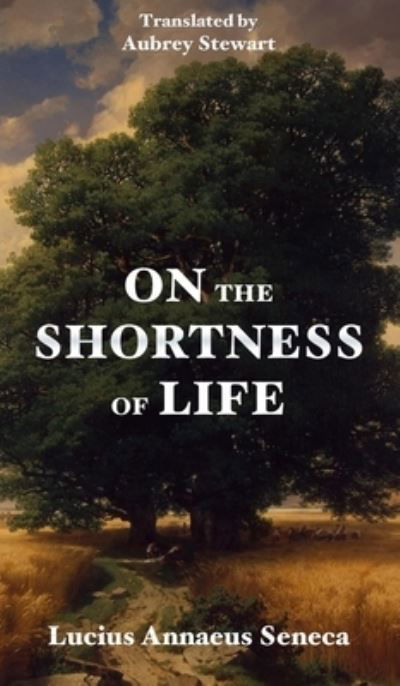 Cover for Lucius Annaeus Seneca · On the Shortness of Life (Hardcover bog) (2023)